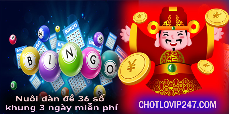 Nuôi dàn đề 36 số khung 3 ngày