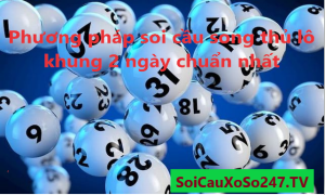 Top 5 Phương pháp soi cầu song thủ lô khung 2 ngày chuẩn nhất