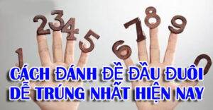 định nghĩa cách đánh đề đầu đuôi 