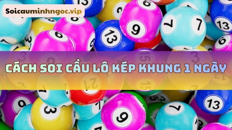 Cách soi cầu lô kép hiệu quả nhất