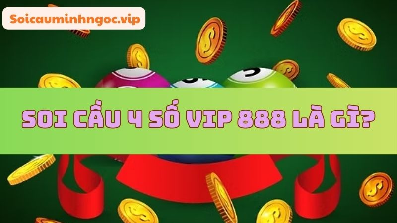 Soi cầu 4 số vip 888 tập trung tổng hợp dữ liệu, nhận diện các quy luật