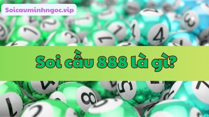 Soi cầu 888 được xem là trợ thủ đắc lực của giới đam mê xổ số 666