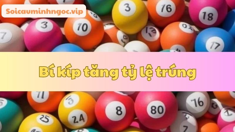Cần kết hợp linh hoạt các bí kíp tăng cơ hội rinh thưởng