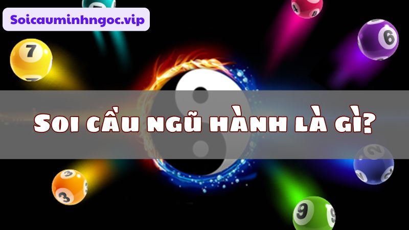 Định nghĩa về soi cầu lô ngũ hành
