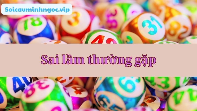 Những sai lầm nên tránh khi tham gia soi cầu