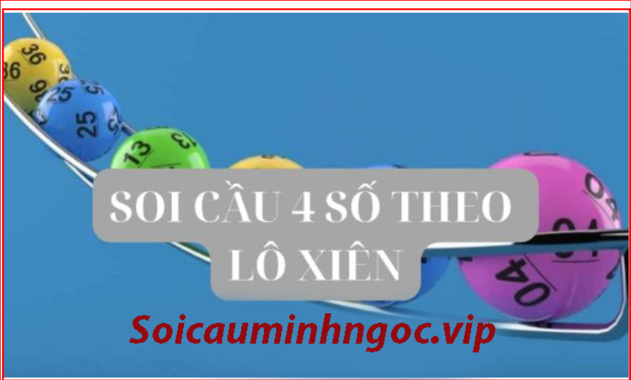 Soi cầu theo lô xiên để tìm 4 số may mắn