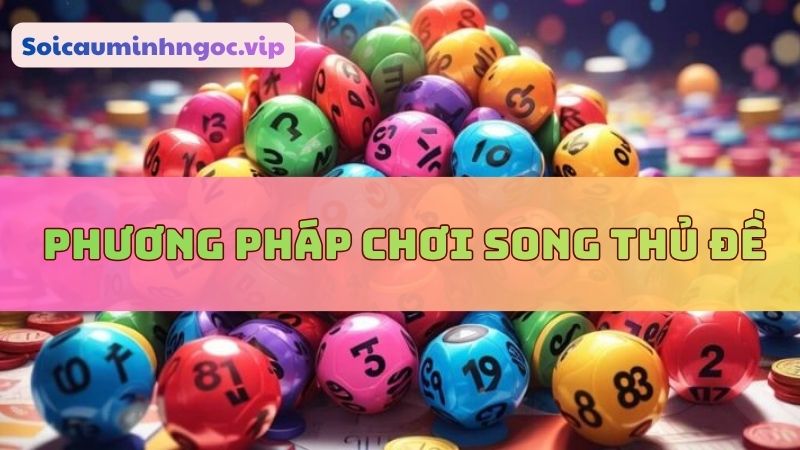 Vận dụng phương pháp soi đề song thủ bất bại