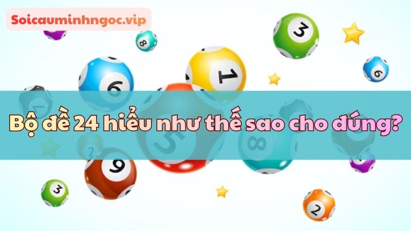 Bộ đề 24 hay còn được gọi là hệ đề 24